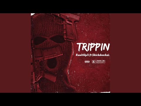 Trippin (feat. $kickdoechui)