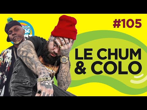 Le Temps d'un Jujube #105 - Le Chum & Colo