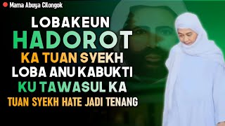 Download lagu Lobakeun Tawasul Ka Tuan Syekh Abdul Qodir Jaelani | Abuya Kh Uci Turtusi Cilongok mp3