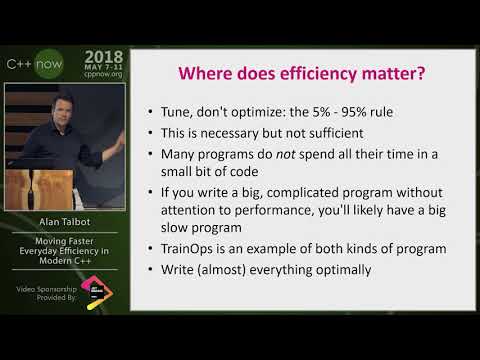 C++Now 2018: Alan Talbot “Moving Faster: Everyday Efficiency in Modern C++”