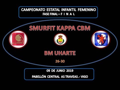 SMURFIT KAPPA CBM vs BM UHARTE FINAL C. ESPAÑA INFANTIL FEMENINO 09-06-19.