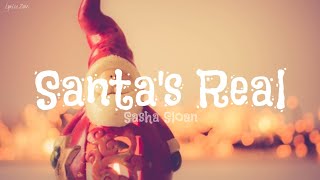 Sasha Sloan - Santa's Real (Lyrics)