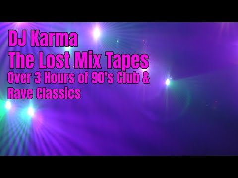 DJ Karma The Lost Mix Tapes Over 3 Hours of 90's Club & Rave Classics