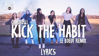 Cimorelli - Kick The Habit (Le Boeuf Remix) Lyrics
