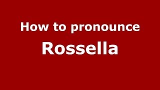 How to pronounce Rossella
