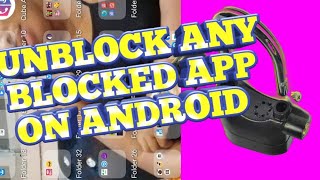 UNBLOCK 🔓 and have access to any blocked app on android without any app