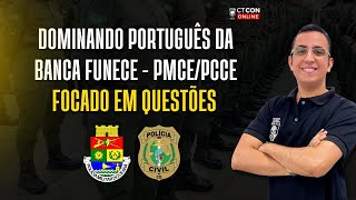 DOMINANDO PORTUGUÊS DA BANCA FUNECE - PMCE E PCCE - FOCADO EM QUESTÕES - PROF. CARLOS EDUARDO