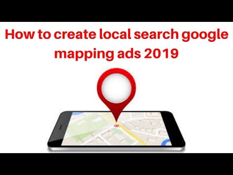 How to create local search google mapping ads 2019