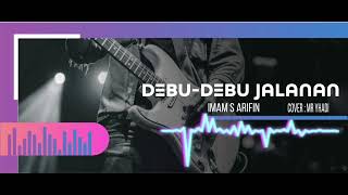 Download lagu DEBU-DEBU JALANAN (Imam S Arifin) COVER MR YHADI #cover mp3 Download lagu DEBU-DEBU JALANAN (Imam S Arifin) COVER MR YHADI #cover mp3