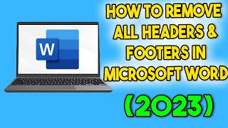 How to Remove All Headers & Footers in Microsoft Word (2023)