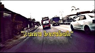 Download lagu Story wa baper || KAMU BERUBAH mp3