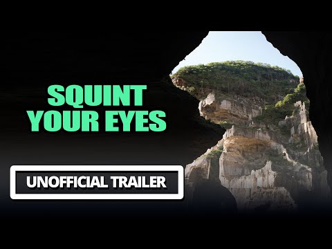 Squint Your Eyes | Un Official Trailer