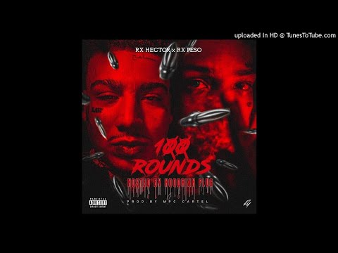RX Hect x RX Peso "100 Rounds" (Prod. By MPC Cartel) #Unreleased (MPC CARTEL EXCLUSIVE) 2018
