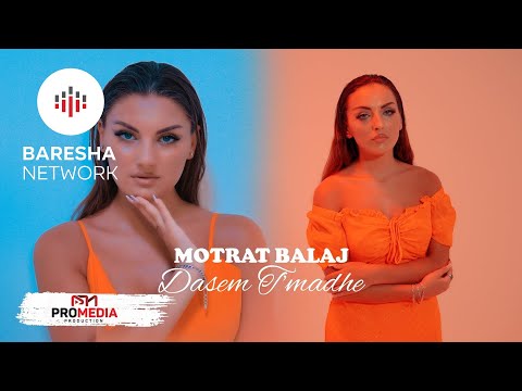 Motrat Balaj - Dasem T'madhe