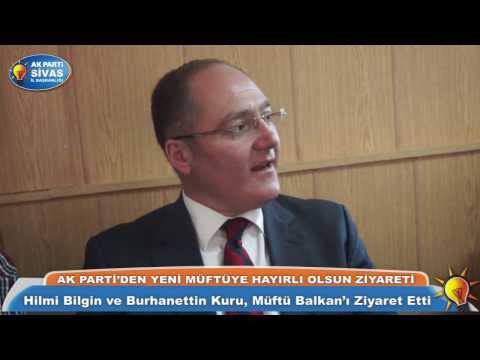 AK Parti Heyeti Sivas Müftüsü Balkan'ı Ziyaret Etti