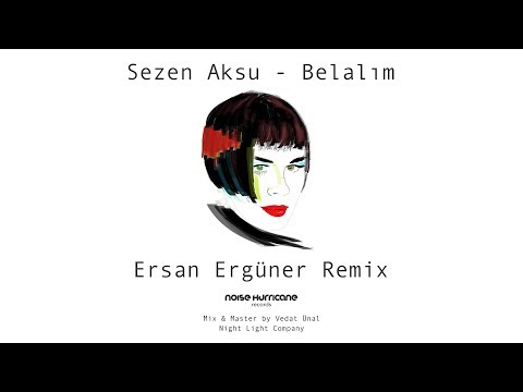 Sezen Aksu - Belalım (Ersan Ergüner Remix)