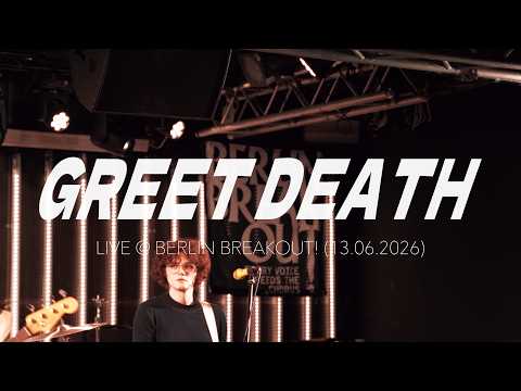 Greet Death - Live @ Berlin Breakout! (13.06.2026)