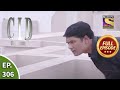 CID (सीआईडी) Season 1 - Episode 306 -The Case Of The Suicide-That Was Murder Part - 2- Full Episode