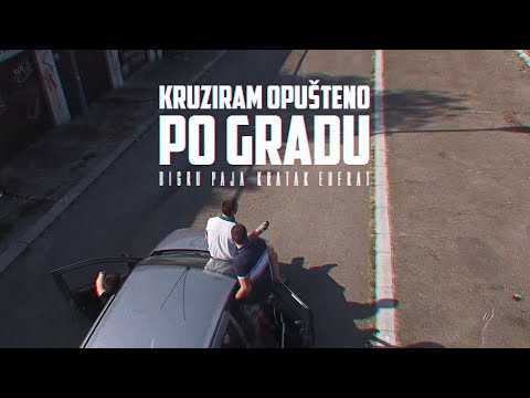 BIGru i Paja Kratak - Kruziram opusteno po gradu ft. Eufrat (VIDEO) 2018