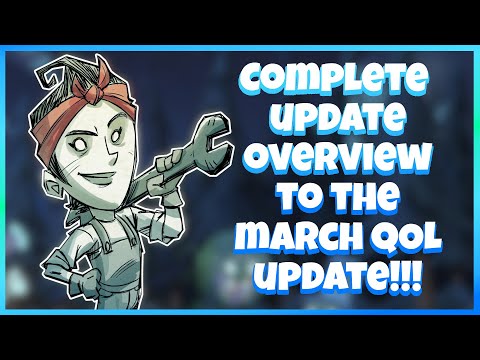 A COMPLETE Update Overview to the NEW March Quality of Life Update 2022- Don't Starve Together Guide