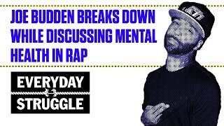 Joe Budden Breaks Down While Discussing Mental Health in Rap | Everyday Struggle