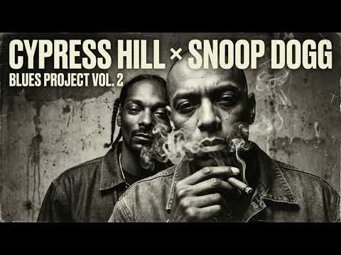 Cypress Hill × Snoop Dogg — Blues Project  Smoky West Coast Hip Hop Blues