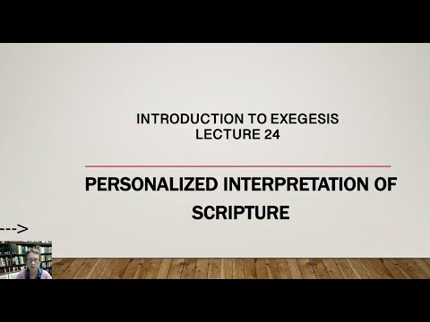 Introduction to Exegesis, Lecture 24: Personalized Interpretation of Scripture