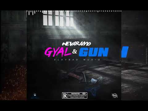 Nevaramo - Gyal & Gun (Official Audio)