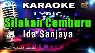 Download lagu Silakan Cemburu - Ida Sanjaya Karaoke Tanpa Vokal mp3