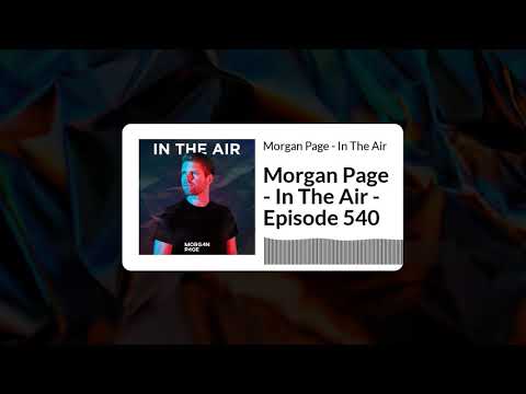 Morgan Page - In The Air - Episode 540
