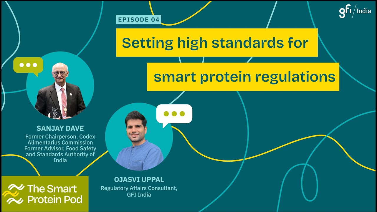Ep 4: Setting high standards for smart protein regulations ft. Mr. Sanjay Dave