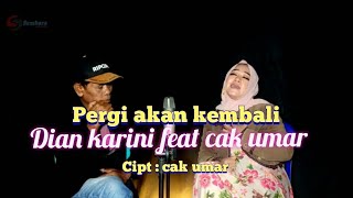 Download lagu ' PERGI AKAN KEMBALI ' DIAN KARINI ft CAK UMAR cipt : cak umar .. arr : mas kholis KBRD mp3