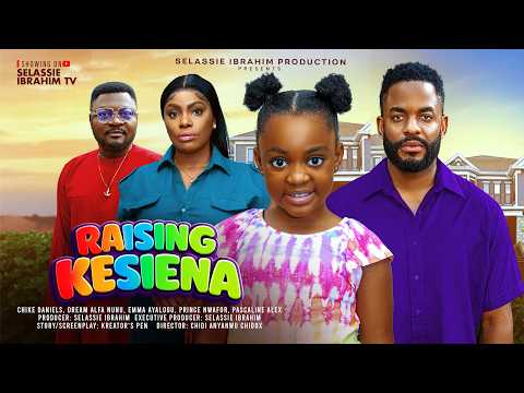 RAISING KEISIENA - CHIKE DANIELS, DREAM ALFA NUNU, PRINCE NWAFOR, Latest 2026 Nigerian Movie