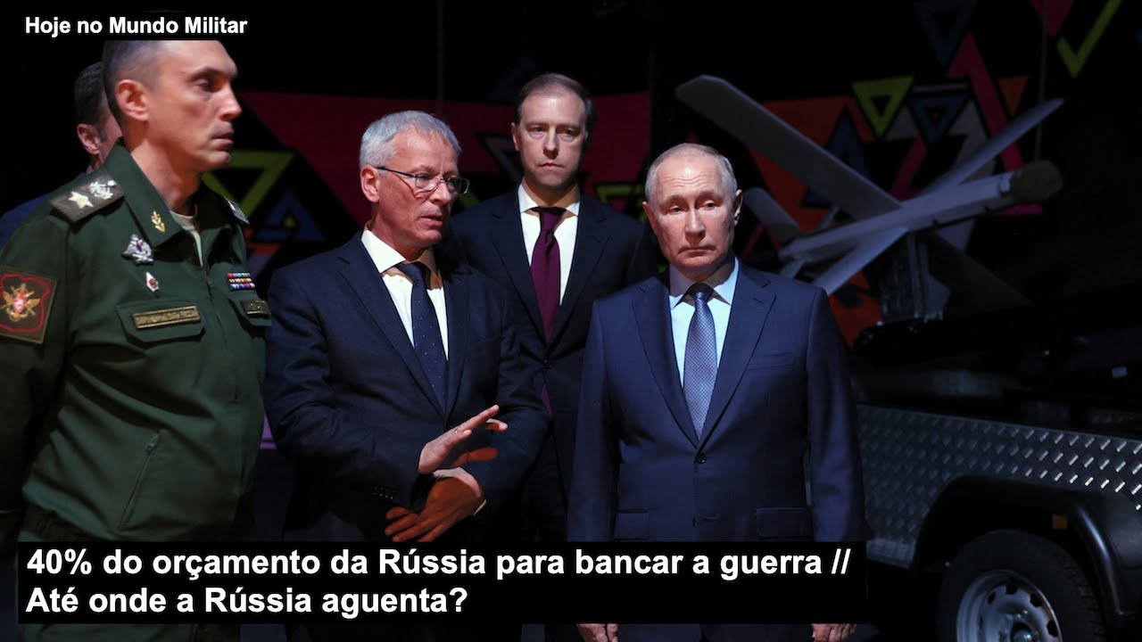 40% do orçamento da Rússia para bancar a guerra – Até onde a Rússia aguenta?