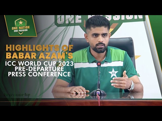 🎥 Highlights of Babar Azam’s ICC World Cup 2023 pre-departure press conference