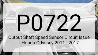 DTC P0722: Output Shaft Speed Sensor Circuit Issue - Honda Odyssey 2011 - 2017