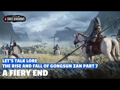 A Fiery End | The Rise and Fall of Gongsun Zan Let's Talk Lore E07