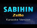 SABIHIN - Zelle (KARAOKE)