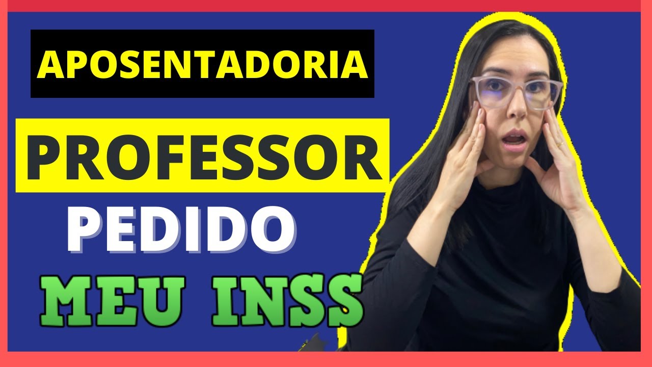 Passo a Passo da Solicitação CORRETA da Aposentadoria do Professor no MEU INSS