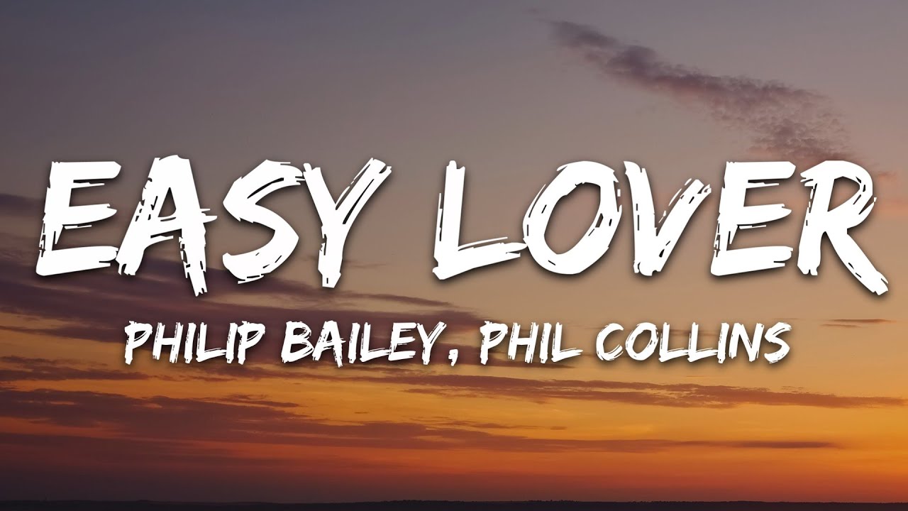 Philip Bailey, Phil Collins - Easy Lover (Lyrics)
