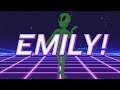 HAPPY BIRTHDAY EMILY ALIEN REMIX