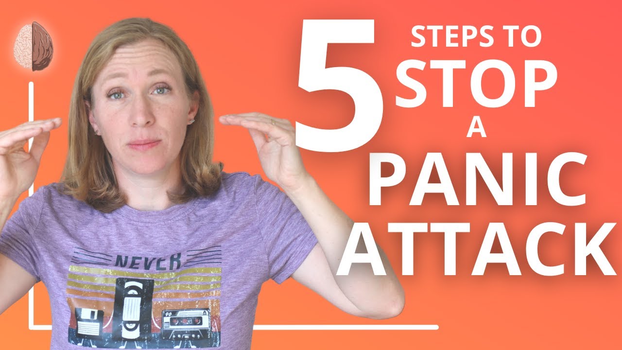 My System for Stopping Anxiety Attacks: 5 steps, 20+ Skills for Panic Attacks