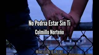 No Podría Estar Sin Ti - Colmillo Norteño (Letra)