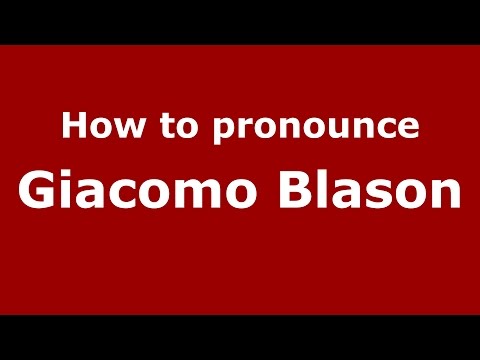 How to pronounce Giacomo Blason (Italian/Italy)  - PronounceNames.com