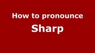 How to pronounce Sharp