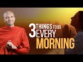 Start Your Day With These 3 Things And Your Day Will Be Full Of Energy | Buddhism In English