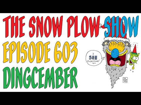 The Snow Plow Show Episode 603 – Dingcember