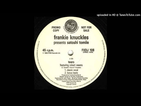 Frankie Knuckles Presents Satoshi Tomiie - Tears (Fearuring Robert Owens)