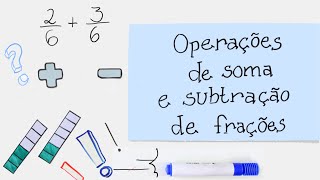 Curtas Matemáticos - Operações de soma e subtração de frações