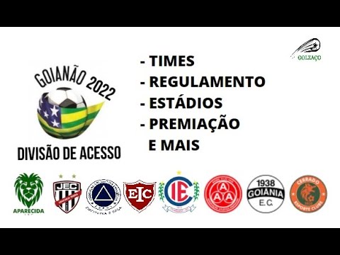 Goianão Divisão de Acesso 2022: Times, Regulamento, Estádios, Premiação e muito mais